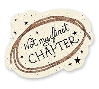Not My First Chapter Sticker