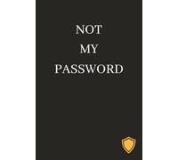Not my password: what is my password | password log book | portable book | 6 x 9 | 50 pages |