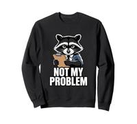 Not My Problem Angry Raccoon Divertente Sarcastico Umore Felpa