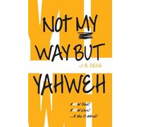 Not My Way But Yahweh