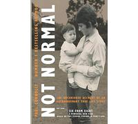 Not Normal: The uncensored account of an extraordinary true life story