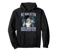 Not Now Kitten Daddy Aumenta Il Valore degli azionisti Alpha Wolf Felpa con Cappuccio