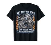 Not Now Kitten Walls Closing On Daddy Funny Alpha Wolf Meme Maglietta