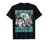 Not Now Kitten Walls Closing On Daddy Funny Alpha Wolf Meme Maglietta