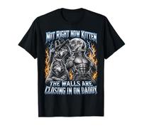 Not Now Kitten Walls Closing On Daddy Funny Alpha Wolf Meme Maglietta