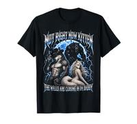 Not Now Kitten Walls Closing On Daddy Funny Alpha Wolf Meme Maglietta