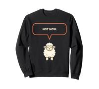 Not Now Pecora Carino Fattoria Animale Sarcasmo Umore Felpa