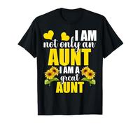 Not Only An Aunt I Am A Great Aunt Girasole Auntie Donne Maglietta