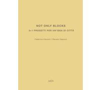 Not only blocks 3+1 progetti per un'idea di città - [Aiòn Edizioni]