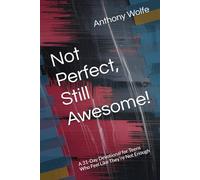 Not Perfect, Still Awesome!: A 31-Day Devotional for Teens Who Feel Like They’re Not Enough