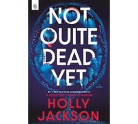 Not Quite Dead Yet: A Novel