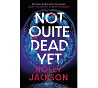 Not quite dead yet. Ediz. italiana [Paperback] [Jul 17, 2025] Jackson, Holly and