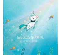 Jessie Sima Not Quite Narwhal (Copertina rigida) Not Quite Narwhal and Friends