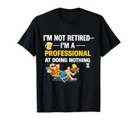 Not Retired Im a Professional Doing Nothing Citazione Divertente Maglietta