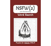 Not Safe For Work Word Search Puzzle Book: Word search searches with easy to read Print about NSFW, Adults, Senior, Kink, and more | 6x9 inches, 110 ... for Vacations, Holidays, and Free Time
