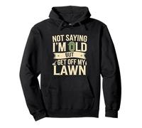 Not Saying I'm Old But Get Off My Lawn Senior Mowing --- Felpa con Cappuccio