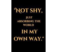"Not shy, just absorbing the world in my own way.": Journal Book for Introverts