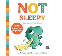 Not Sleepy - A dinosaur's guide to happy bedtimes, a pop-up book for 2 to 4s