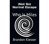 (Not So) Normal Escape: Who Is Miles?