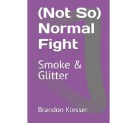 (Not So) Normal Fight: Smoke & Glitter
