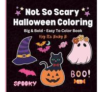 Not So Scary Halloween Coloring Book: Cute Halloween Stress Relieving Coloring Book for Adults and Teens, Bold and Easy Designs for Everyone