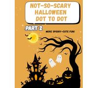 Not-So-Scary Halloween Dot to Dot: Not-So-Scary Halloween Dot to Dot - Part 2