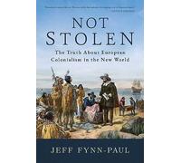 Not Stolen: The Truth About European Colonialism in the New World