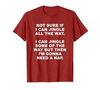 Not Sure If I Can Jingle all The Way - Funny Christmas (Red) Maglietta