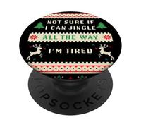 Not Sure if I Can Jingle All The Way, Tired - Christmas Ugly PopSockets PopGrip Adesivo