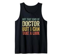Not That Kind of Doctor But I Can Take A Look Canotta