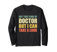 Not That Kind of Doctor But I Can Take A Look Maglia a Manica