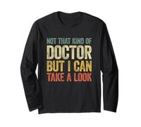 Not That Kind of Doctor But I Can Take A Look Maglia a Manica