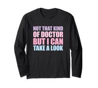 Not That Kind of Doctor But I Can Take A Look Maglia a Manica