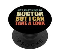 Not That Kind Of Doctor But I Can Take A Look PopSockets PopGrip Adesivo