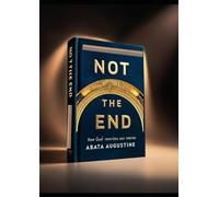 Not the End: How God Rewrites Our Stories