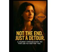 NOT THE END. JUST A DETOUR.