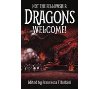 Not The Fellowship. Dragons Welcome (Tascabile)