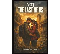 NOT THE LAST OF US: The Journal For Couples