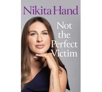 Not the Perfect Victim: My Fight for Survival, Truth and Justice