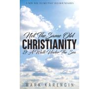Not The Same Old Christianity & A Walk Under The Sea
