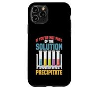 Not the Solution Then You're the Precipitate Custodia per iPhone 11 Pro
