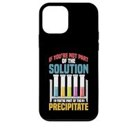 Not the Solution Then You're the Precipitate Custodia per iPhone 12 mini