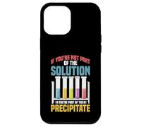 Not the Solution Then You're the Precipitate Custodia per iPhone 12 Pro Max