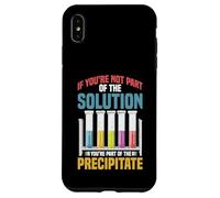 Not the Solution Then You're the Precipitate Custodia per iPhone XS Max