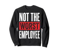 Not The Worst Employee Felpa
