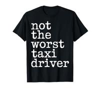 Not The Worst Taxi Driver Cab Work Road - Maglietta