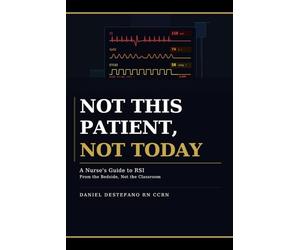 Not This Patient, Not Today: A Nurse's Guide to RSI