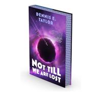 Not Till We Are Lost: Bobiverse: Book 5