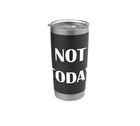 Not Today Attitude Dire Bold Minimal Citazione Bicchiere termico in acciaio inox doppia parete