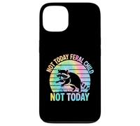 Not Today Feral Child Not Today Men Women Kids Funny Custodia per iPhone 13